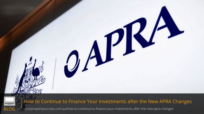 How to Continue to Finance Your Investments after the New APRA Changes